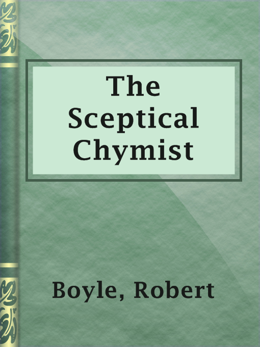 Title details for The Sceptical Chymist by Robert Boyle - Available